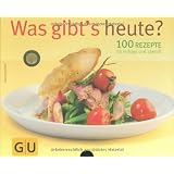 Was gibt's heute?: 100 Rezepte f�r mittags und abends (GU Familienk�che)von "Martina Kittler"