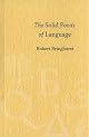 The Solid Form Of Language: An Essay On Writing And Meaning