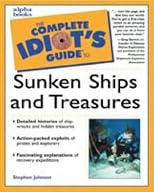 Complete Idiot's Guide to SUNKEN SHIPS&TREASUR (The Complete Idiot's Guide)