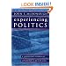 Experiencing Politics: A Legislator's Stories of Government and Health Care (California/Milbank Series on Health and the Public)