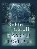 Bayou Justice (Steeple Hill Love Inspired Suspense)