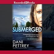Submerged: Alaskan Courage, Book 1 | [Dani Pettrey]