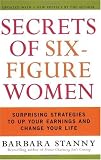 Secrets of Six-Figure Women: Surprising Strategies to Up Your Earnings and Change Your Life
