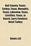 Hall County, Texas: Turkey, Texas, Memphis, Texas, Lakeview, Texas, Estelline, Texas, Ja Ranch, Larry Combest, Hotel Turkey