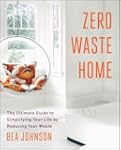 Zero Waste Home: The Ultimate Guide t...