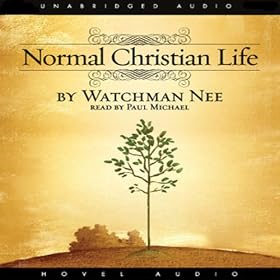The Normal Christian Life (Unabridged)