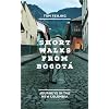 Short Walks From Bogota