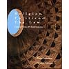 Religion, Politics, and the Law: Commentaries and Controversies