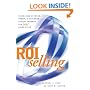 ROI Selling: Increasing Revenue, Profit, and Customer Loyalty through the 360 Sales Cycle