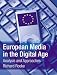 European Media in the Digital Age: Analysis and Approaches