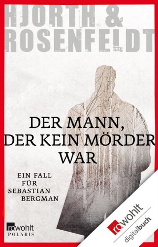 Der Mann, der kein Mörder war:Die Fälle des Sebastian Bergman: Ein Fall für Sebastian Bergman: Alle Infos bei Amazon