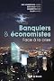 Banques et �conomistes face � la crise