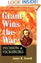 Grant Wins the War: Decision at Vicksburg