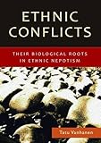 Ethnic conflicts : their biological roots in ethnic nepotism