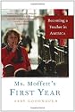 Ms. Moffett's First Year: Becoming a Teacher in America