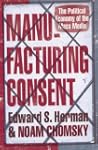 Manufacturing Consent: The Political...