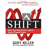 SHIFT:  How Top Real Estate Agents Tackle Tough Times (PAPERBACK)by Gary Keller