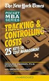 Tracking & Controlling Costs: 25 Keys to Cost Management (New York Times Pocket MBA)