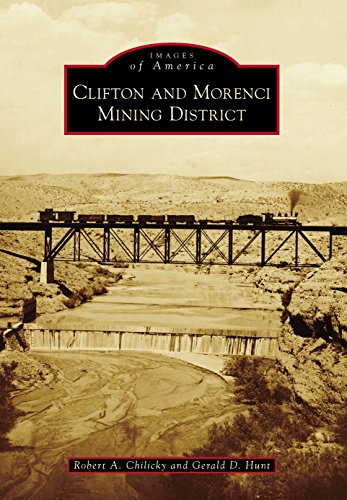 Clifton and Morenci Mining District (Images of America)