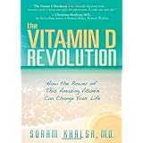 the vitamin d revolution how the power of this amazing vitamin can change your life