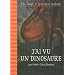J'ai vu un dinosaure