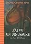 J'ai vu un dinosaure