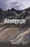 A Long Walk in the Himalaya: A Trek from the Ganges to Kashmir