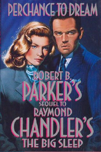 Perchance to Dream (Sequel to Raymond Chandler's The Big Sleep)