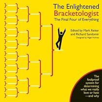 The Enlightened Bracketologist: The Final Four of Everything