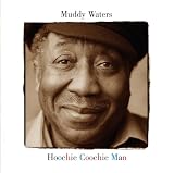 Review Muddy Waters  / Hoochie Coochie Man