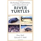 The Ecology, Exploitation and Conservation of River Turtles (Enviromental Science)