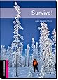 Oxford Bookworms Library: Survive!: Starter: 250-Word Vocabulary (Oxford Bookworms Library: Human Interest: Stage 6)