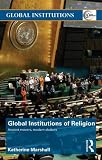 Global Institutions of Religion: Ancient Movers, Modern Shakers
