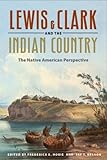 Lewis and Clark and the Indian Country: The Native American Perspective
