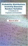 Probability Distributions Involving Gaussian Random Variables: A Handbook for Engineers and Scientists (The Springer International Series in Engineering and Computer Science)