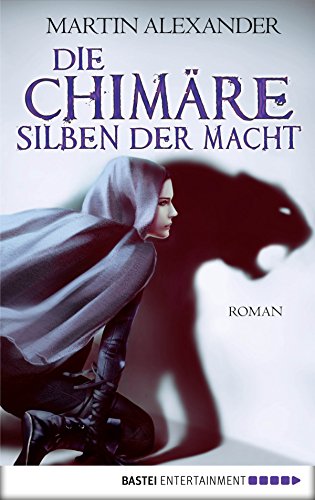 Die Chimäre - Silben der Macht: Roman (German Edition)