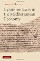 Byzantine Jewry in the Mediterranean economy
