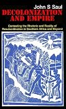 Decolonization and Empire: Contesting the Rhetoric and Reality of Resubordination  in Southern Africa and Beyond