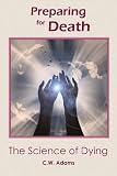Preparing for Death: The Science of Dying