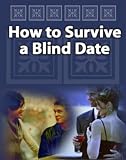 How To Survive A Blind Date