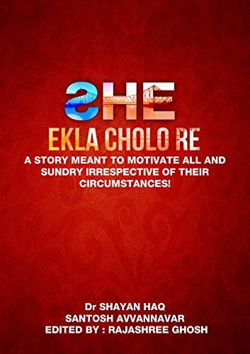 SHE: Ekla Cholo Re, by Santosh Avvannavar, Dr. Shayan Haq