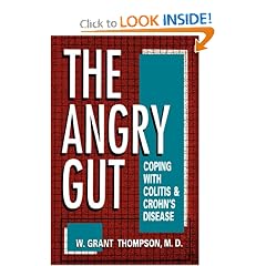 The Angry Gut: Coping With Colitis And Crohn's Disease by W. Grant Thompson