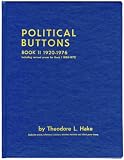 Political Buttons Book II 1920-1976: Including Revised Prices for Book I 1896-1972 With 1991 Revised Prices for the Encyclopedia of Political Button