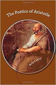 The Poetics of Aristotle: Aristotle: 9781482388916: Amazon.com: Books