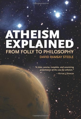 Atheism Explained: From Folly to Philosophy (Ideas Explained)