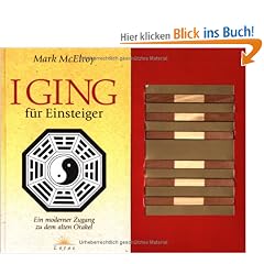 I Ging f�r Einsteiger: Ein moderner Zugang zu dem alten Orakel