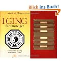 I Ging f�r Einsteiger: Ein moderner Zugang zu dem alten Orakel