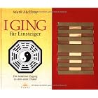 I Ging für Einsteiger: Ein moderner Zugang zu dem alten Orakel