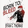Born to Bleed