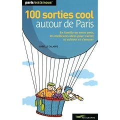 100 sorties cool en famille autour de paris